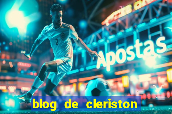 blog de cleriston silva serrinha bahia